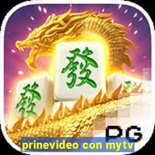 prinevideo con mytv